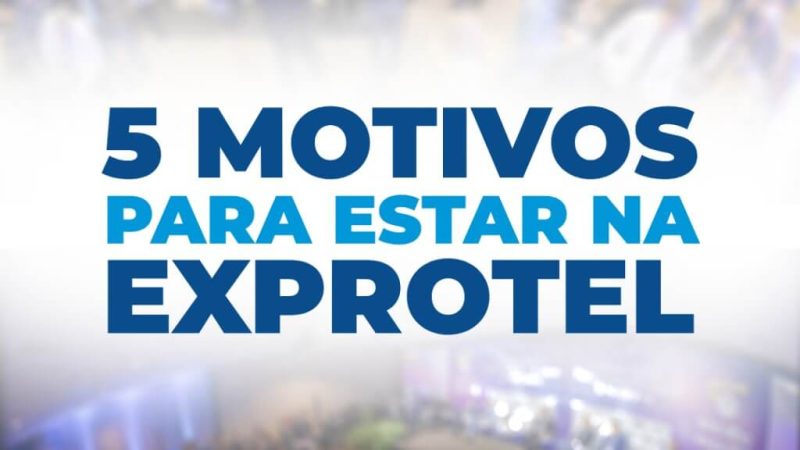 Exprotel 2025: Cinco motivos para expor na maior feira de hotelaria e turismo do Sul do Brasil
