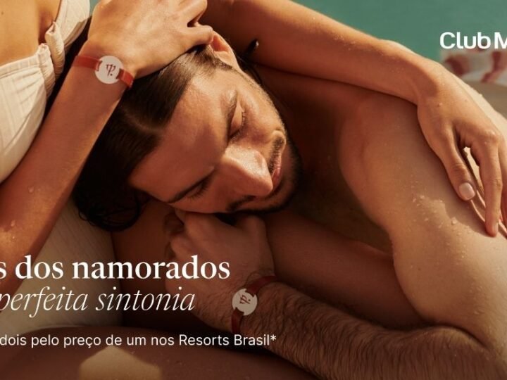 Club Med lança campanha “Viaje a dois pelo preço de um” para o Mês dos Namorados