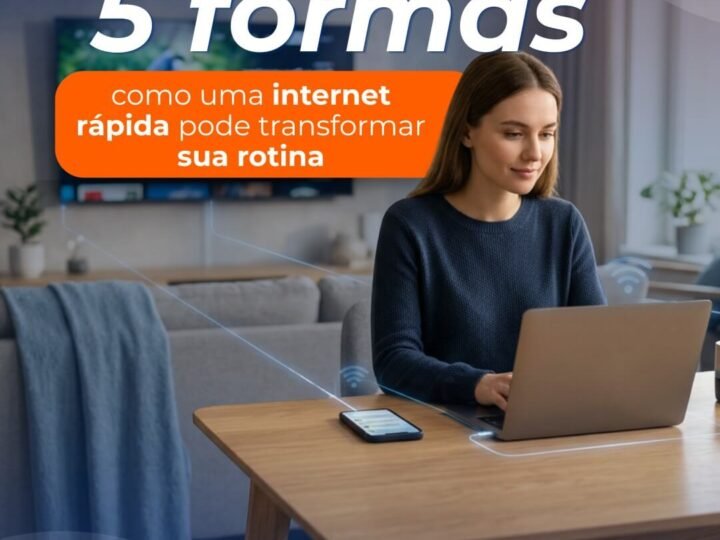 5 formas como uma internet rápida pode transformar sua rotina