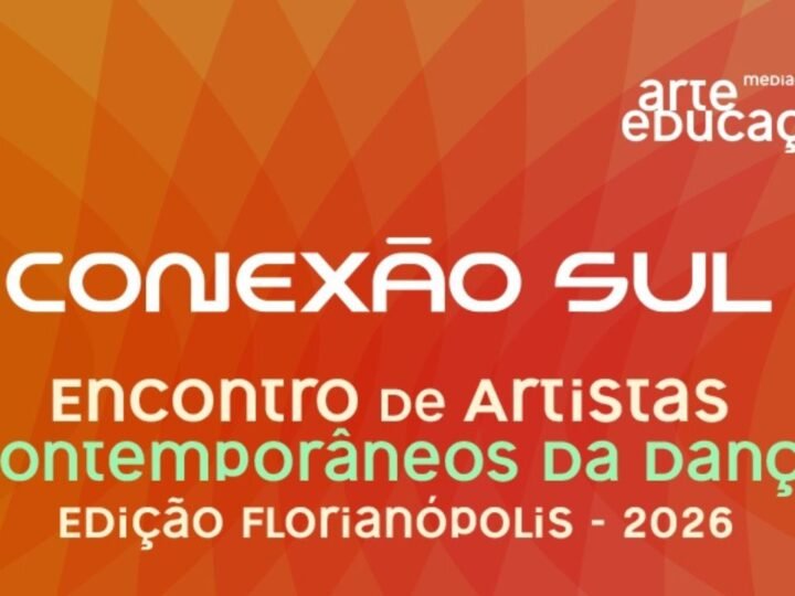 Conexão Sul lança ‘Cadernos de Arte-Educação – Dança’ e debate ensino e inclusão em Florianópolis